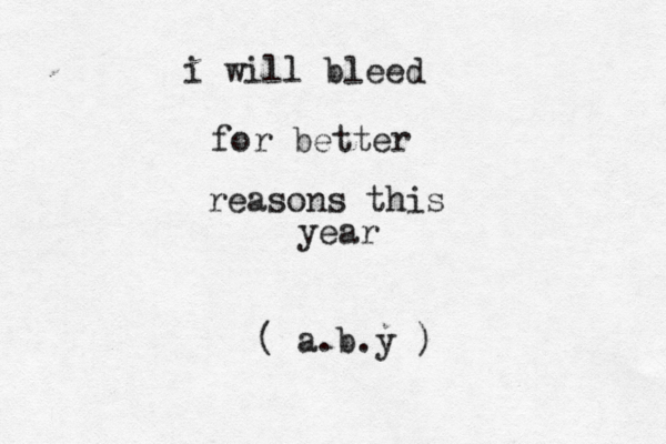 i will bleed for better reason s this year ( a.b.y )