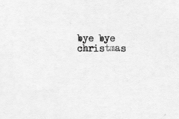 bye bye christmas