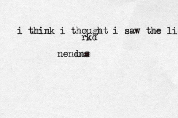 i think i thought i saw the lighe rkd nendns