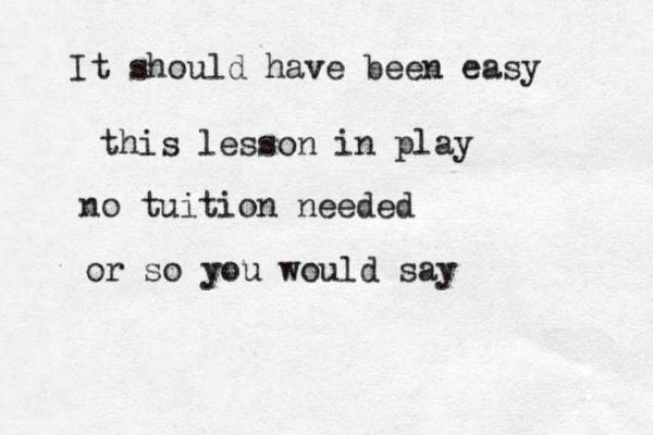 It should have been easy this lesson in play no tuition needed or so you would say
