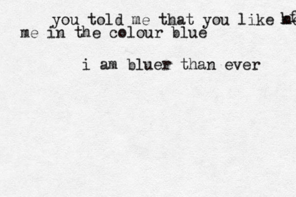 you told me that you like me kfl me in the colour blue i am bluer than ever 