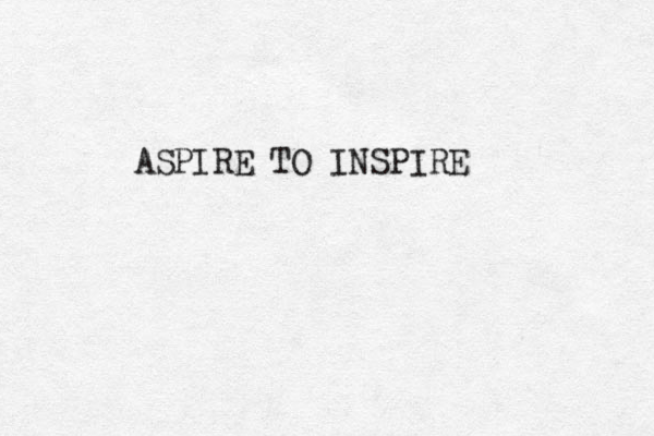 ASPIRE TO INSPIRE 