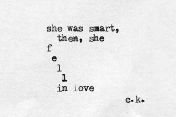 she was smart then, she f e l l l in love c.k. , 