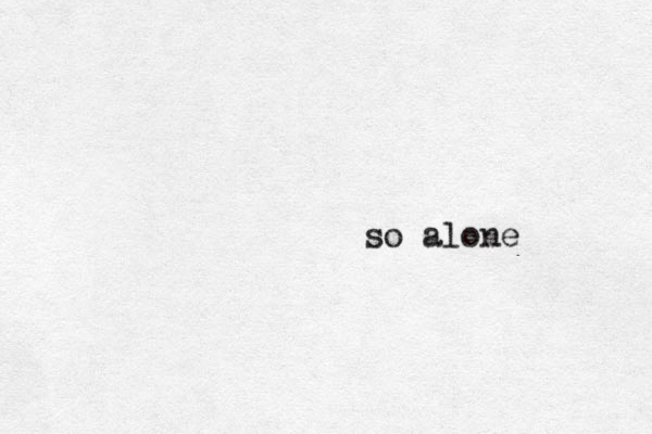 so alone
