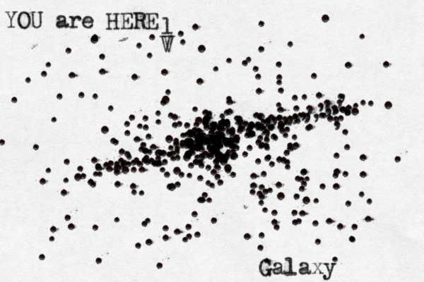 . . . . . . . . . . . . . . . . . . . . . . . . . . .. .. ................................................................................................................:::::::::::::....................................................................................................................................................:::........::...........................:::.....................:.::.,...,.,,,,,,.,,,,,,,.,,,.,.,,,,,,..,,,..,,,,,,,,,,,,,,,,,,,.. Galaxy ................................ YOU are HERE V l V 