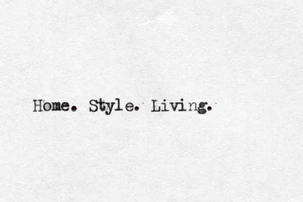 Home. Style. Living. 