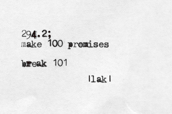 294.2; make 100 promises break 101 |lak|