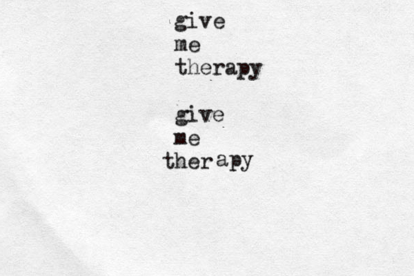 give me therapy give me her t apy