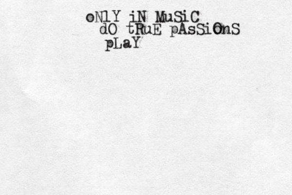 oNlY iN MuSiC dO tRuE pAsSio OnS pLaY