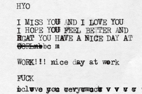 HYO I MISS YOU AND I LOVE YOU I HOPE YOU FEEL BETTER AND RGAT YOU HAVE A NICE DAY AT O WORL --- ---- - --- n b --- --- - - - b c m WORK!!! nice day at work FUCK o i love you v ery much c v c c c c v v c v v v v v v v c v c c c v v c v v v v 
