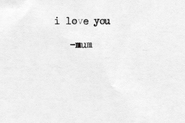 i love you -mum