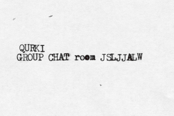 GROUP CHAT room JSLJJALW QURKI 
