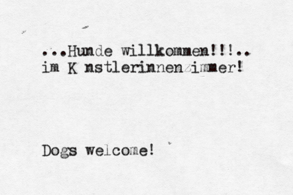 ...Hunde willkommen!!!.. im Künstlerinnenzimmer! Dogs welcome!