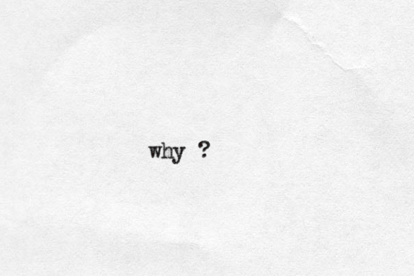 why ? 