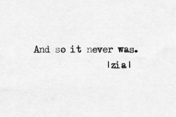 And so it never was. |zia| 