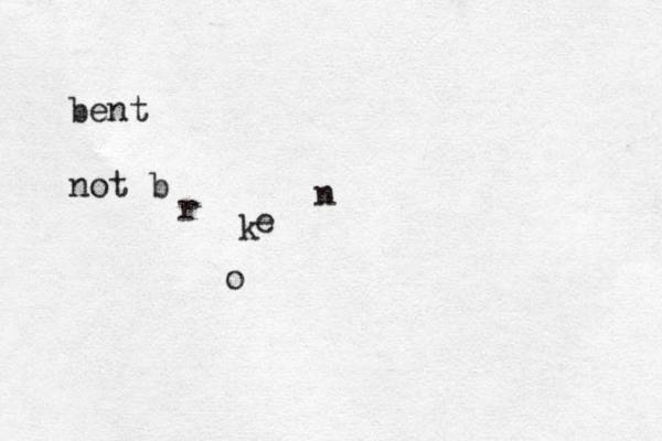 bent not b roken 