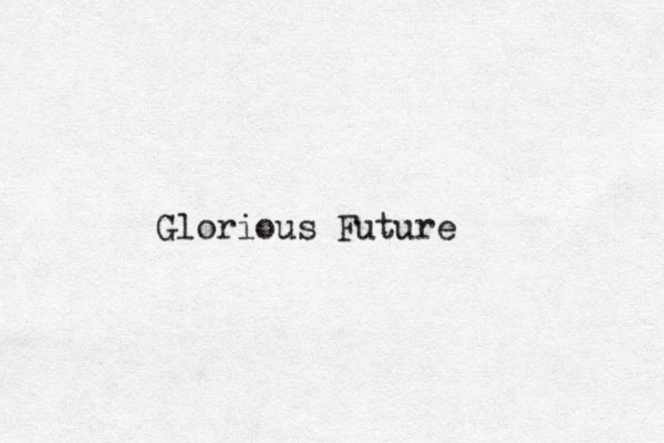 Glorious Future 