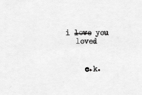 i love you ---- ^ ^ loved - c c c c.k. 
