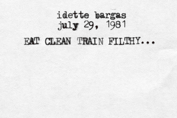 idette bargas july 29, 1981 EAT CLEAN TRAIN FILTHY...