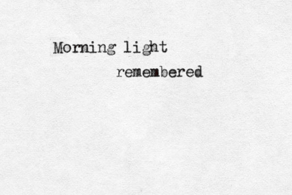 Morning light remembered 