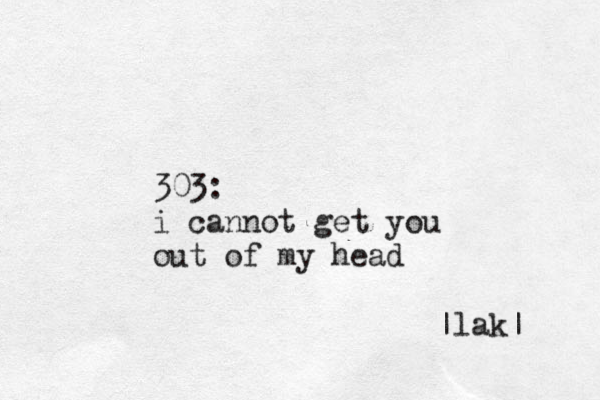303: i cannot get you out of my head |lak|