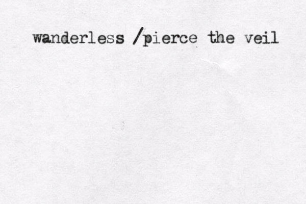 wanderless /pierce the veil 