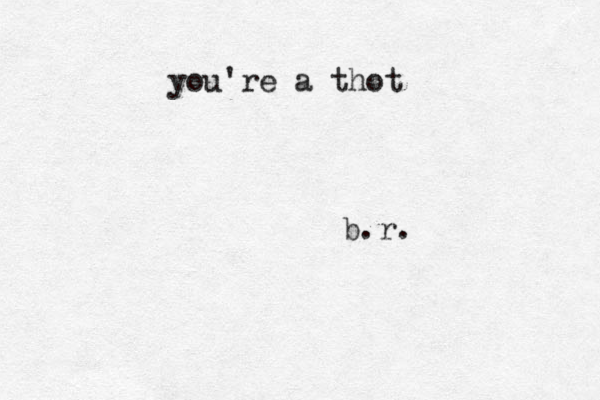 you're a thot b.r. 