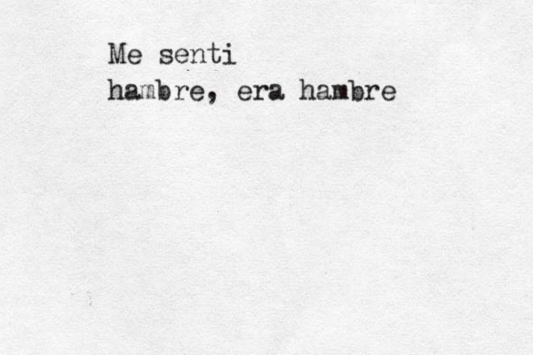 Me senti hambre, era hambre 