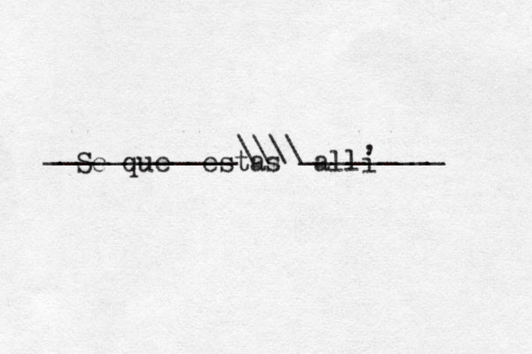 Se que estas alli , ____________\\\\_________ 
