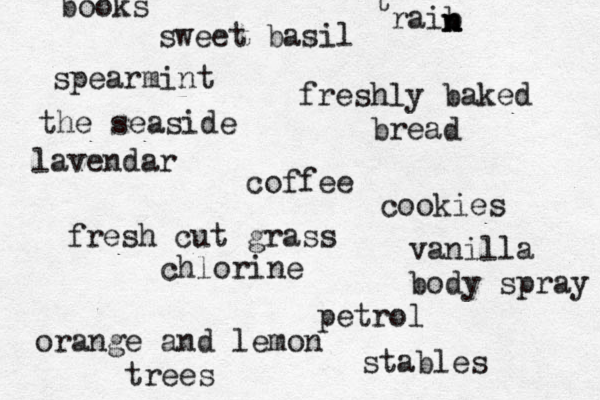 coffee fresh cut grass books sweet basil spearmint freshly baked bread cookies the seaside chlorine petrol orange and lemon trees vanilla body spray lavendar stables t raib n n n 