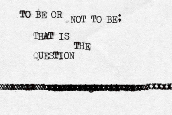 TO BE OR NOT TO BE ; THAT IS THE QUESTION damn right it is xxxxxxxx xxxxxxxxxxxxxxxxxx xxxxxxxcxxxxxxxxxxx xxxxxxxxxxxxxxxxxxxx xxxxxxxxxxxxxxxxxxx xxxxxxxxx xxxxxxxxxx xxxxxxxxxxxxxxxxxxxxxxxxxxxxxxxxxx xxxxx xxxxxx 
