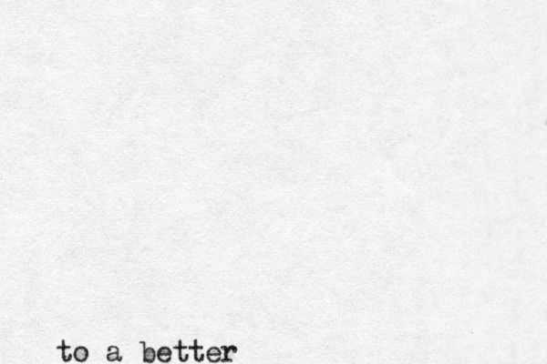 to a better