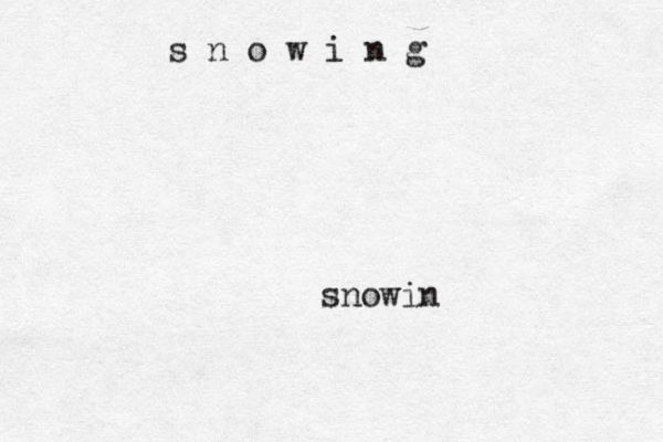 snowin s n o w i n g