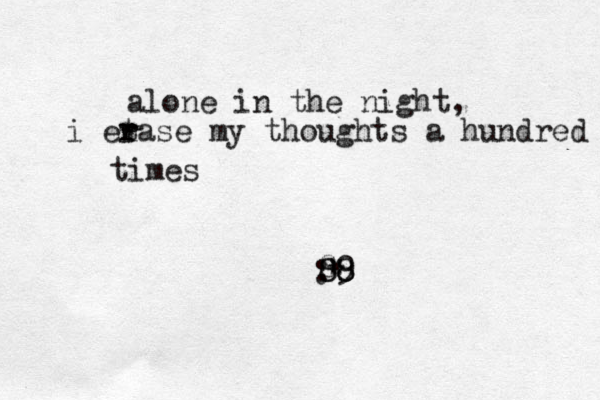 alone in the night, i et r rase my thoughts a hundred times :* 8 88 8 8 89 