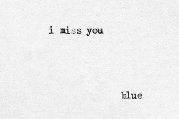 i miss you blue