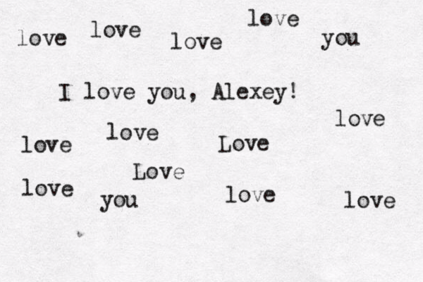 I love you, Alexey! love Love Love love love love love love love love you you love love 
