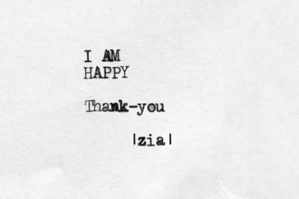 I AM HAPPY Thank-you |zia|