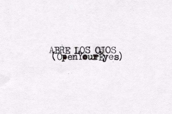 ABRE LOS OJOS (OpenYourEyes)