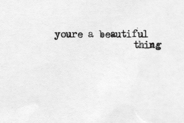 youre a beautiful thing 