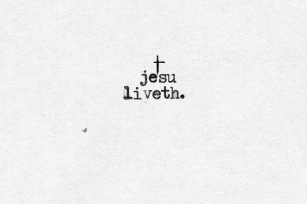 | | _ jesu liveth. 