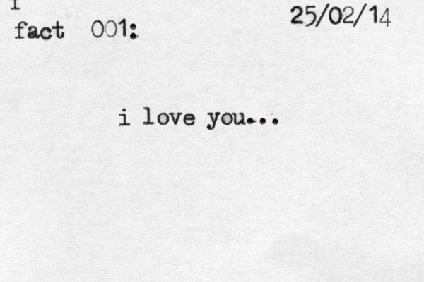 f fact 001: i love you... 25/02/14 