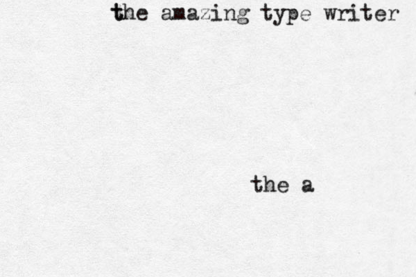 the a t the amazing type writer 