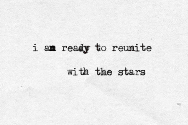 i an m ready to reunite with the stars 