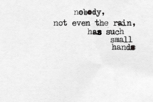 nobody, not even the rain, haz s s such small hands 