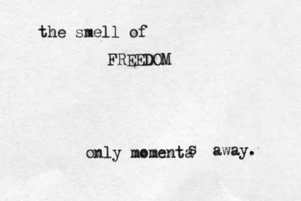 the smell of FREEDOM only momenta s away. 