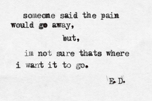 someone said the pain would go away, but, im not sure thats where i want it to go. E.D. 