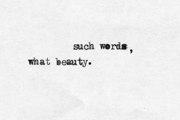 such words what beauty. , 