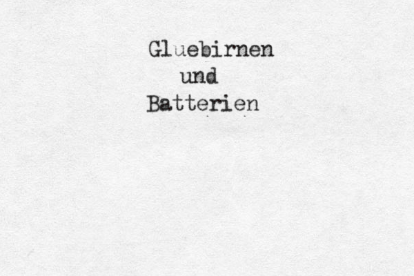Gluebirnen und Batterien