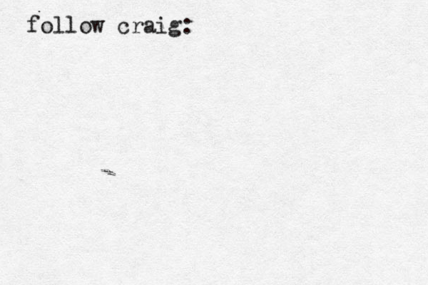 follow craig: