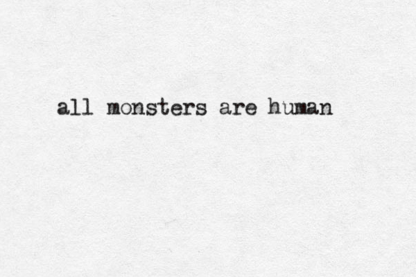 all monsters are human 